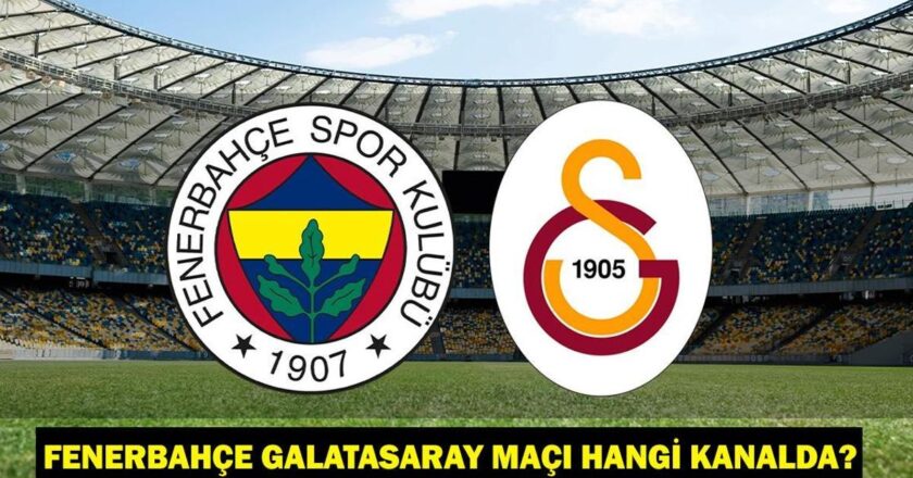 Fenerbahce Galatasaray hangi kanalda maç, ne zaman yapılacak?