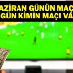 Bugün kimin oyunu var? Bugün kimin oyunu var? Hangi kanaldaki oyunlar saat kaçta? 12 Haziran Yazışmaları