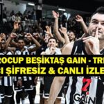 BEŞİKTAŞ’IN TRENTO MAÇINI CANLI İZLEYİN! BKT Eurocup Beşiktaş Trento basketbol maçı saat kaçta ve hangi kanalda? İşte canlı izleme ekranı!